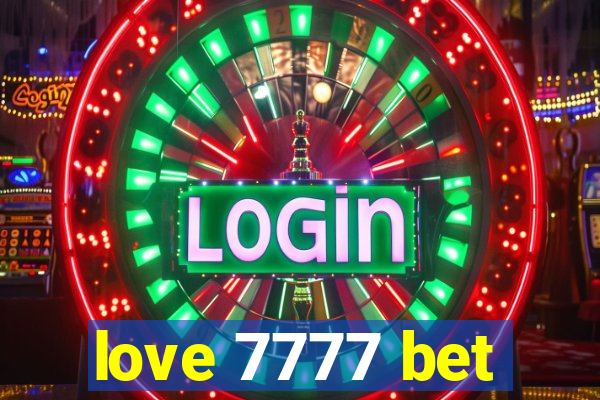 love 7777 bet